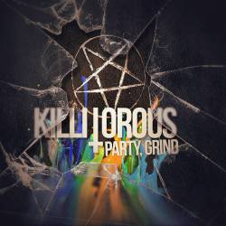 Killitorous : Party, Grind